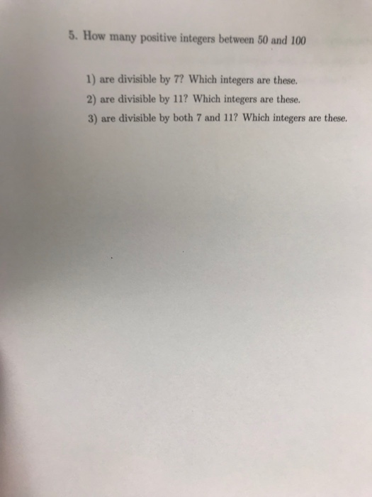 Solved 5. How many positive integers between 50 and 100 1) | Chegg.com