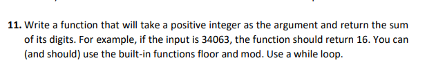 Solved 11. Write a function that will take a positive | Chegg.com
