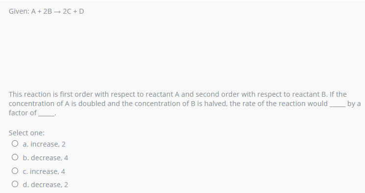 Solved Given: A + 2B + 2C+D This reaction is first order | Chegg.com