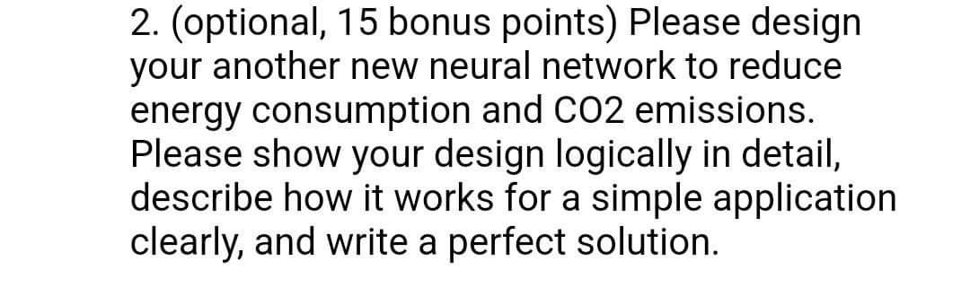Solved 2. (optional, 15 bonus points) Please design your | Chegg.com