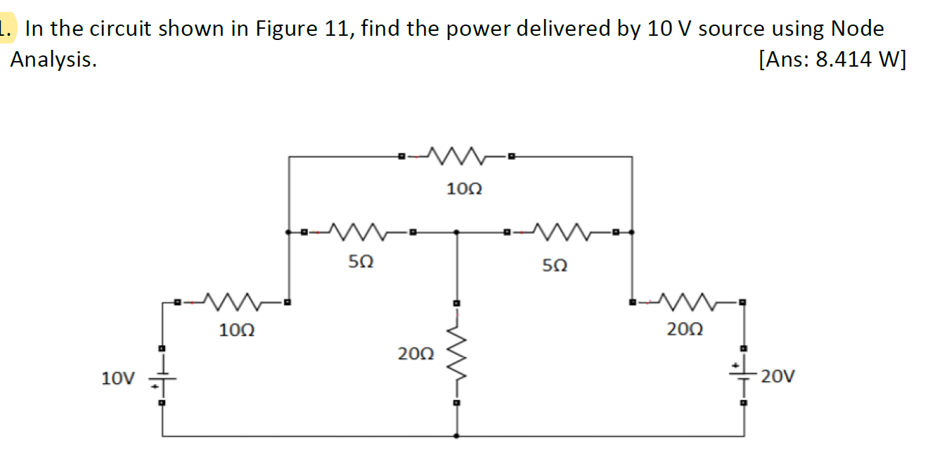 Solved . ﻿In the circuit shown in Figure 11, ﻿find the power | Chegg.com