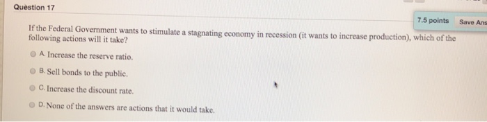 Solved Question 17 7.5 points Save Ans If the Federal | Chegg.com