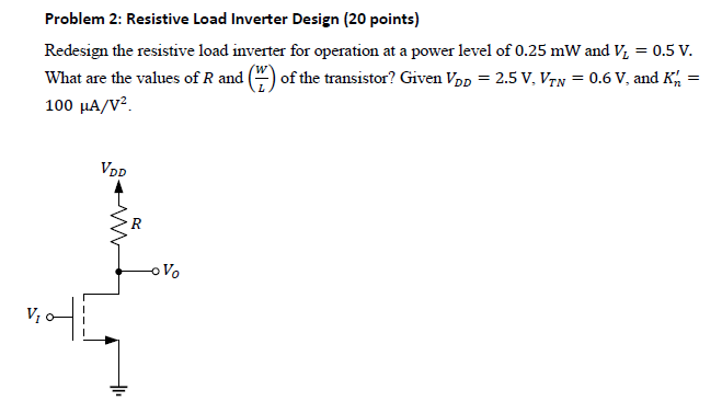 Solved Problem 2: Resistive Load Inverter Design (20 points) | Chegg.com