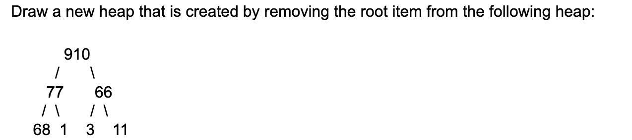 Solved Draw a new heap that is created by removing the root | Chegg.com