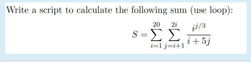 Solved Write a script to calculate the following sum (use | Chegg.com