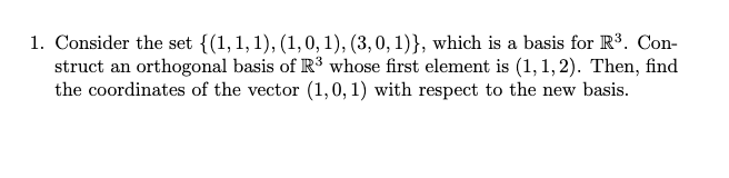 Solved 1. Consider The Set {(1,1,1),(1,0,1),(3,0,1)}, Which | Chegg.com