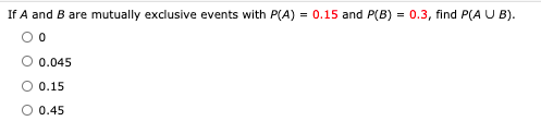 Solved = 0.3, Find P(AUB). If A And B Are Mutually Exclusive | Chegg.com