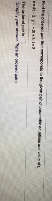 Solved Find the ordered pair that corresponds to the given | Chegg.com