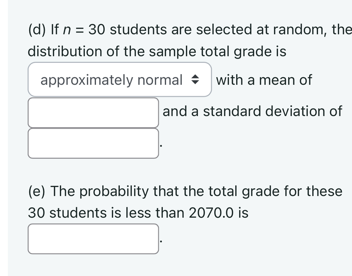 Solved (d) If n=30 students are selected at random, the | Chegg.com