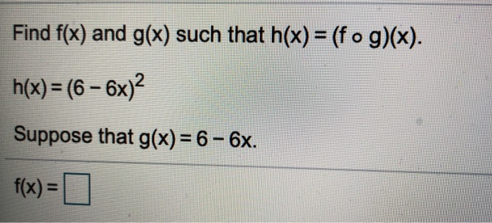 Solved Find H X And G X Such That F X H O G X 1 X Chegg Com