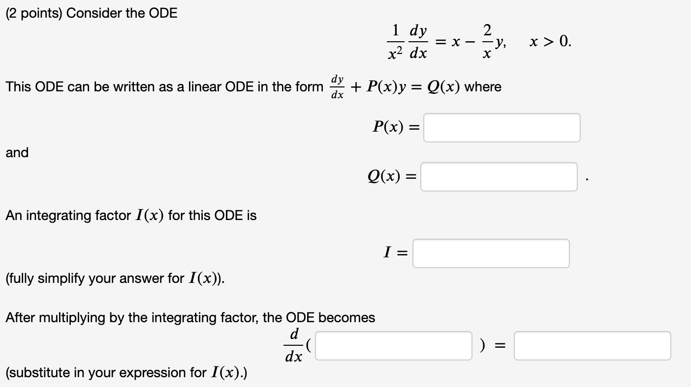 Solved (2 points) Consider the ODE 1 dy 2 = x - -y, x2 dx х | Chegg.com