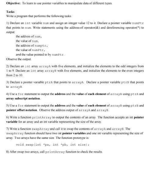 Solved Objective: To learn to use pointer variables to | Chegg.com