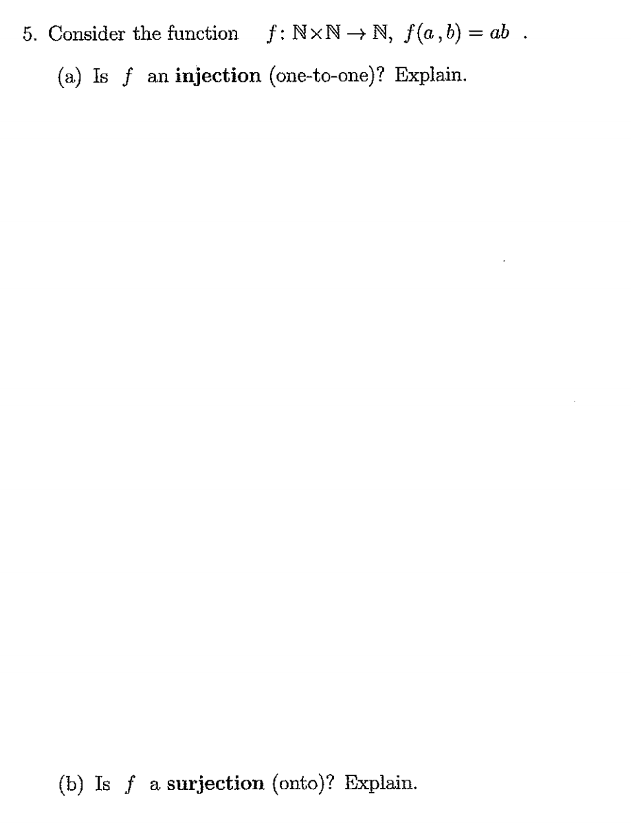Solved 5. Consider the function f NxN+N, f(a,b) = ab . (a)