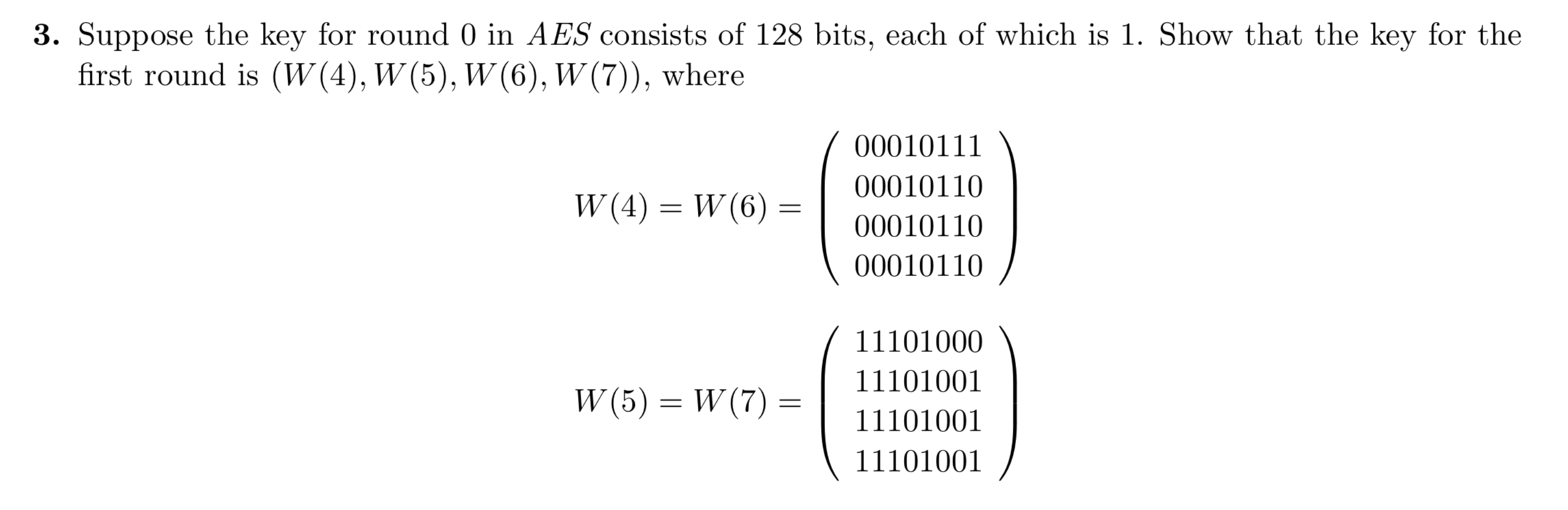 3. Suppose the key for round 0 in AES consists of 128