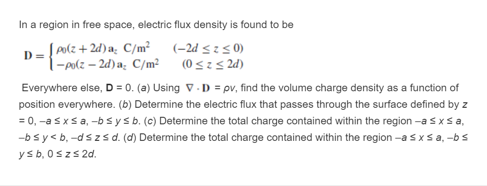 Solved In a region in free space, electric flux density is | Chegg.com