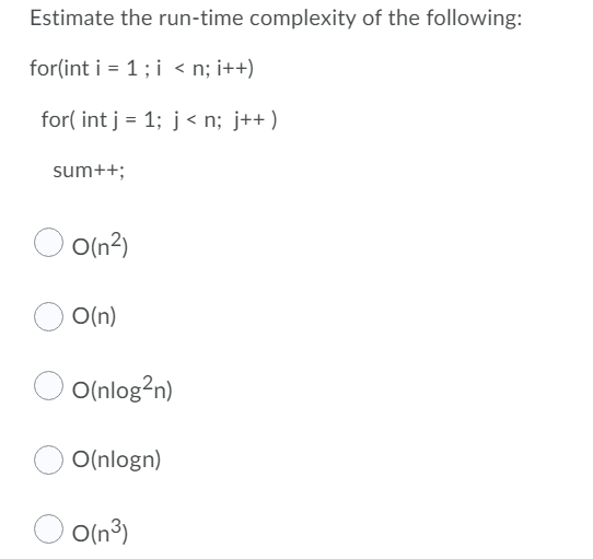 Solved Estimate the run-time complexity of the | Chegg.com