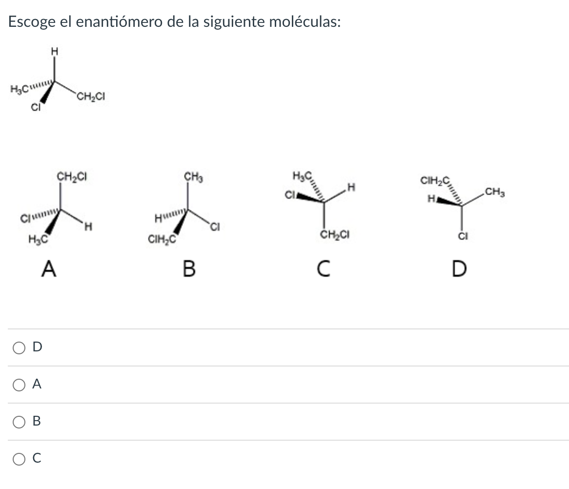 Escoge el enantiómero de la siguiente moléculas: