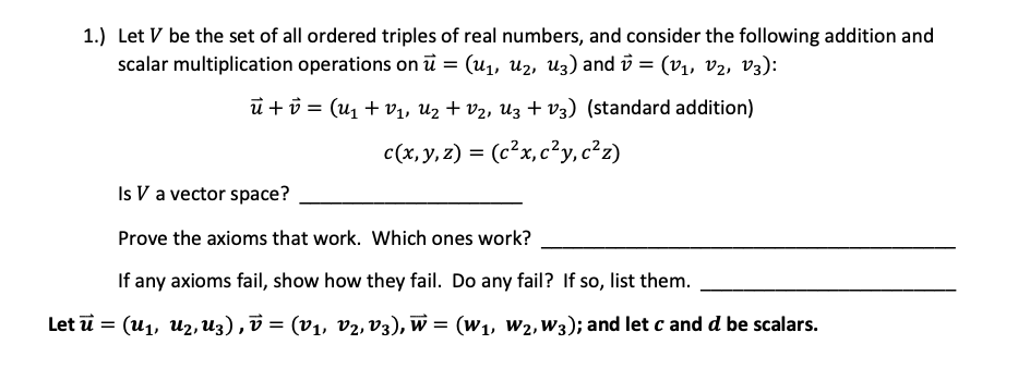 Solved 1 Let V Be The Set Of All Ordered Triples Of Rea Chegg Com