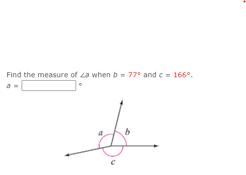 Solved Find the measure of ∠a when b=77∘ and c=166∘. a= | Chegg.com