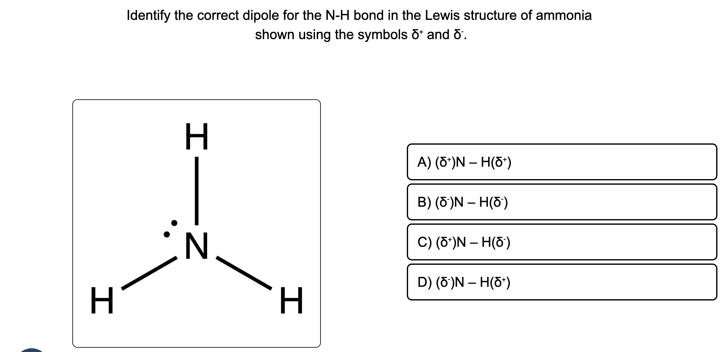 Solved Identify The Correct Dipole For The N H Bond In The