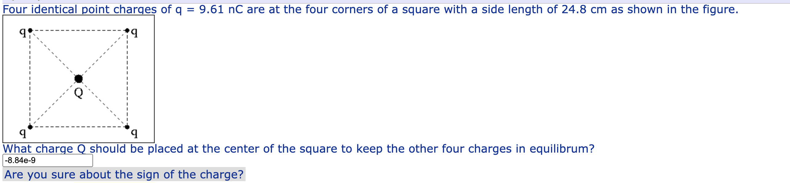 Solved Four identical point charqes of q=9.61nC are at the | Chegg.com