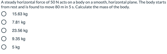 Solved A steady horizontal force of 50 N acts on a body on a | Chegg.com