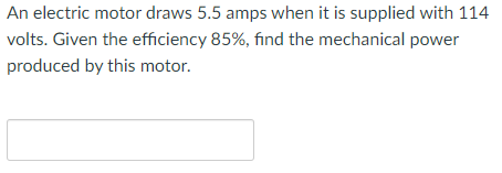 Solved An electric motor draws 5.5 amps when it is supplied | Chegg.com