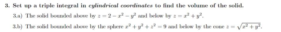 Solved 3. Set Up A Triple Integral In Cylindrical | Chegg.com