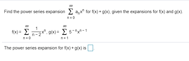 Solved Find The Power Series Expansion Ax For F X G X Chegg Com