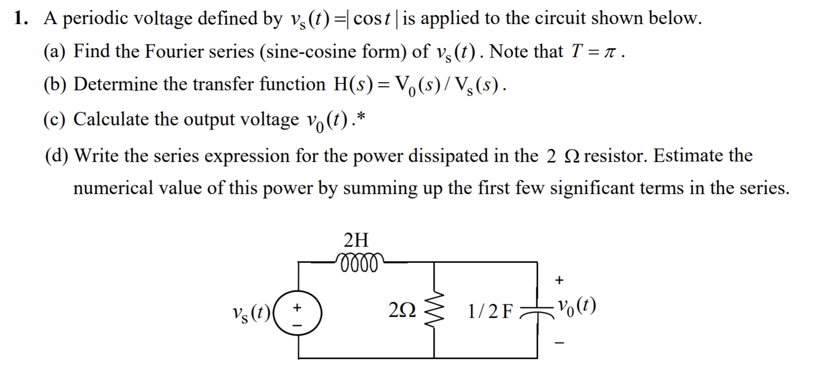 Solved = 1. A periodic voltage defined by vy(t) =cost is | Chegg.com