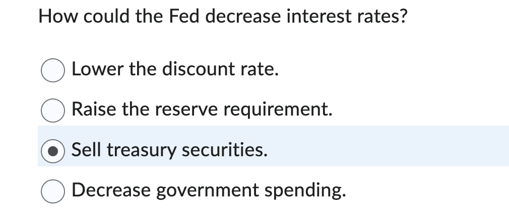 Solved How Could The Fed Decrease Interest Rates? Lower The | Chegg.com