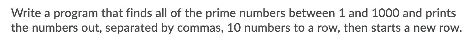 Solved Write a program that finds all of the prime numbers | Chegg.com