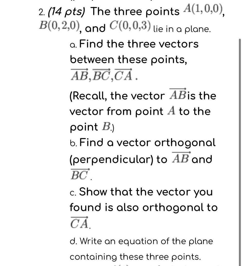 Solved A 2 14 Pts The Three Points A 1 0 0 B 0 2 0 Chegg Com