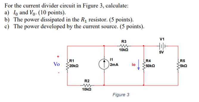 Solved For the current divider circuit in Figure 3, | Chegg.com