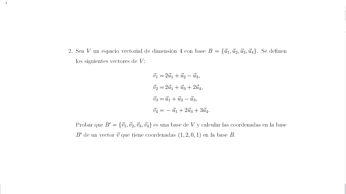 2. Sea \( V \) un espacio vectorial de dimensión 4 con base \( B=\left\{\vec{u}_{1}, \vec{u}_{2}, \vec{u}_{3}, \vec{u}_{4}\ri