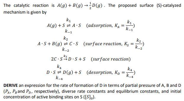 Solved The catalytic reaction is A(g)+B(g)→21D(g). The | Chegg.com