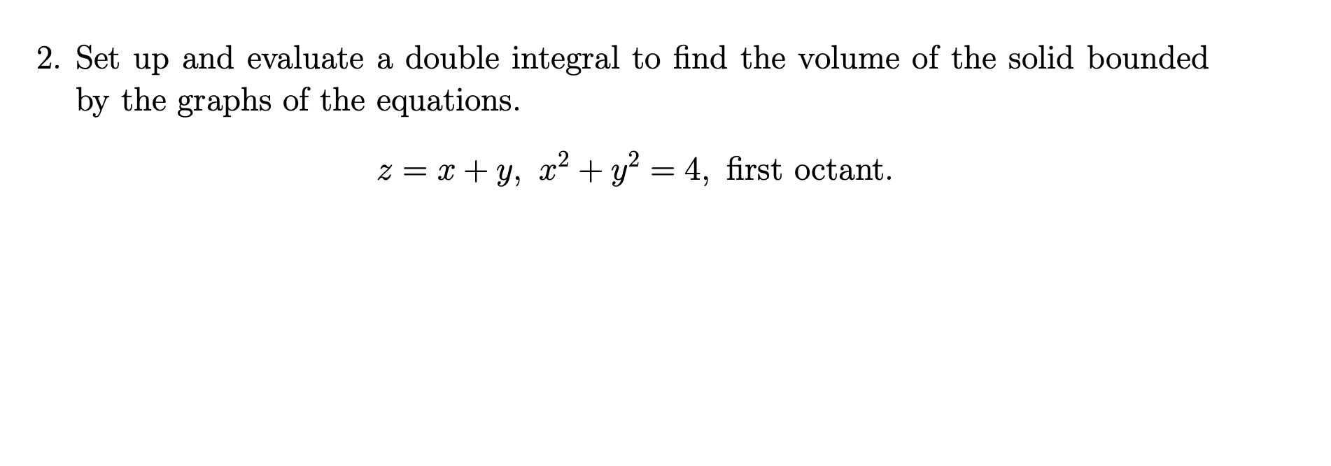 Solved Set Up And Evaluate A Double Integral To Find The