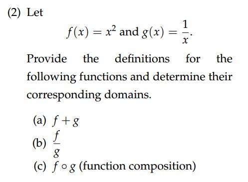 Solved (2) Let 1 f(x) = x² and g(x) = = . Provide the | Chegg.com