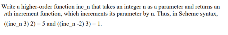 Solved Write a higher-order function inc_n that takes an | Chegg.com