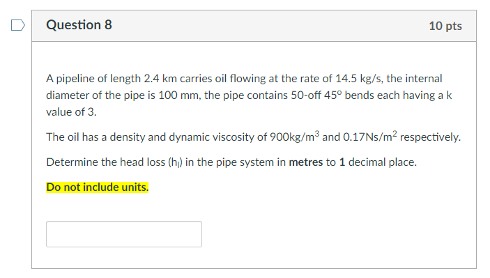 Solved Question 8 10 pts A pipeline of length 2.4 km carries | Chegg.com