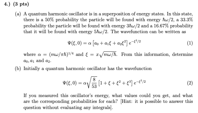 Solved 4.) (3 pts) (a) A quantum harmonic oscillator is in a | Chegg.com
