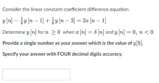 Solved Consider the linear constant-coefficient difference | Chegg.com