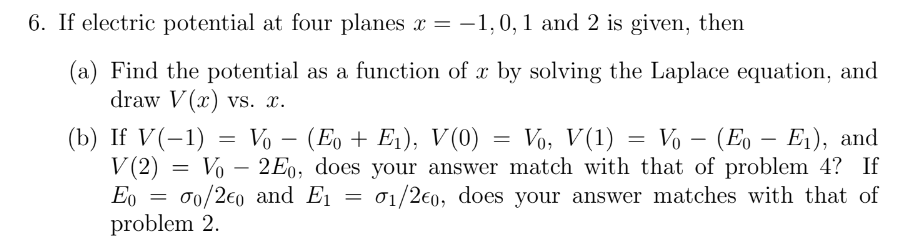 Solved 6. If electric potential at four planes x=−1,0,1 and | Chegg.com