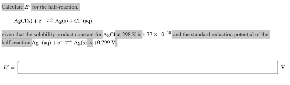 Solved Calculate Eº for the half-reaction, AgCl(s) + Ag(s) + | Chegg.com