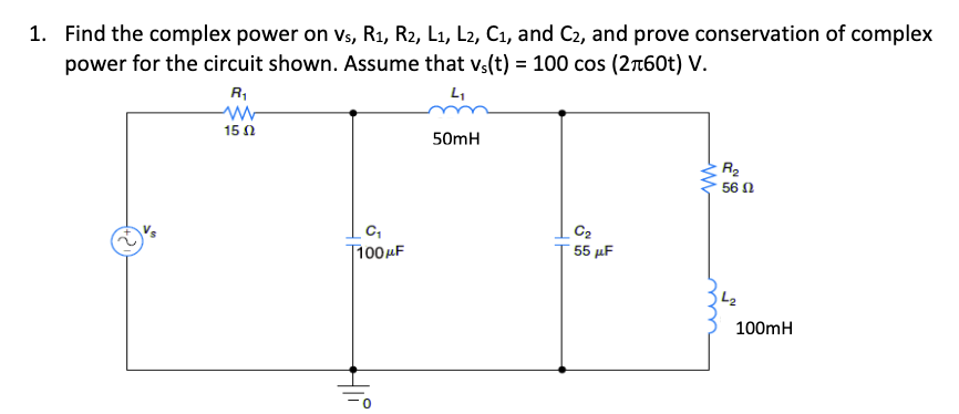 Solved 1. Find the complex power on vs, R₁, R2, L₁, L2, C₁, | Chegg.com