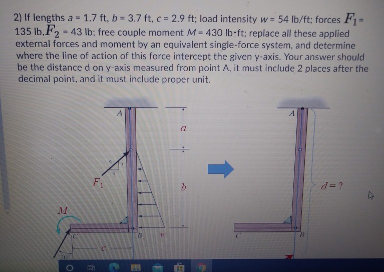 Solved 1 If Lengths A 2 0 Ft B 3 8 Ft C 3 0 Ft Chegg