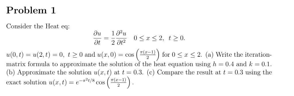 Problem 1 Consider the Heat eq: a(0. t) = u(2. t) = | Chegg.com