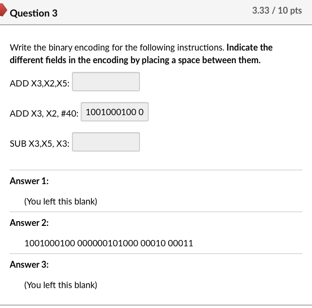 Solved Question 3 3.33 / 10 pts Write the binary encoding | Chegg.com