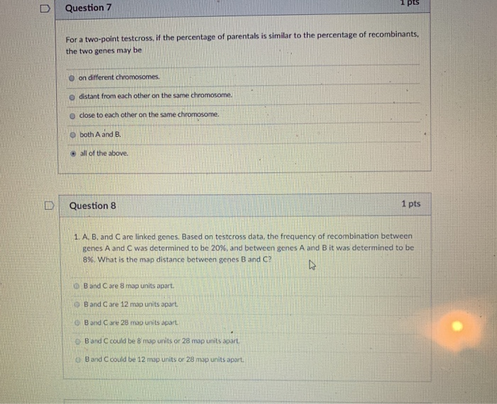Solved 1 pts D Question 7 For a two-point testcross, if the | Chegg.com