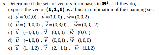 Solved 5. Determine if the sets of vectors form bases in R3. | Chegg.com